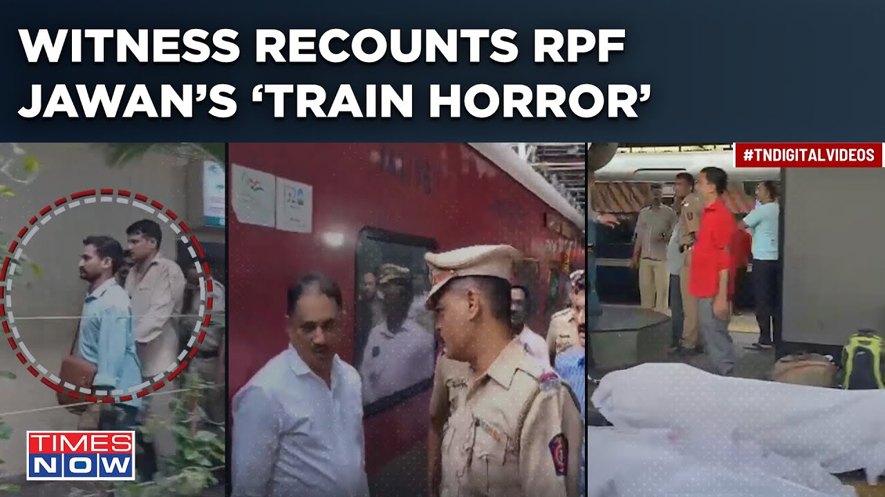RPF&rsquo;s Train Killings: Witness Recounts Horror, Why Constable Shot Dead 4 People Including Senior