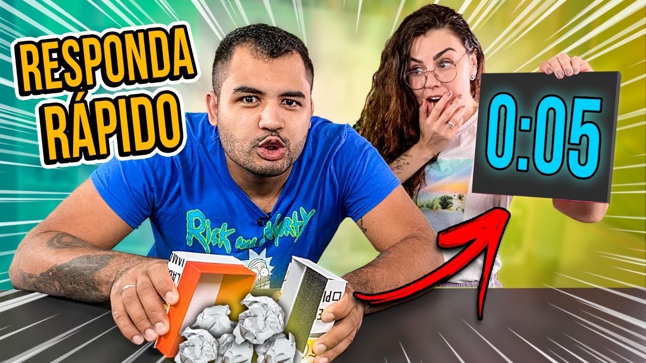 5 SEGUNDOS É TUDO QUE TEM PARA RESPONDER!