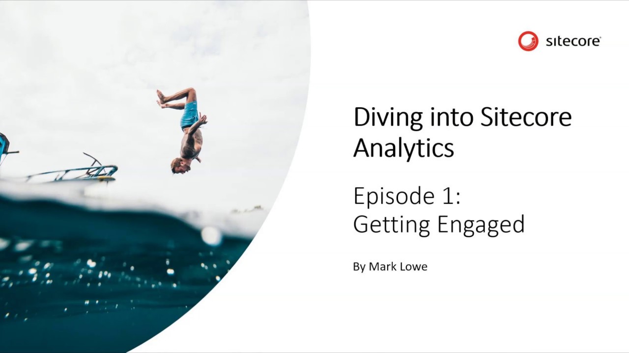 Diving into Sitecore Analytics Episode 1: Getting Engaged