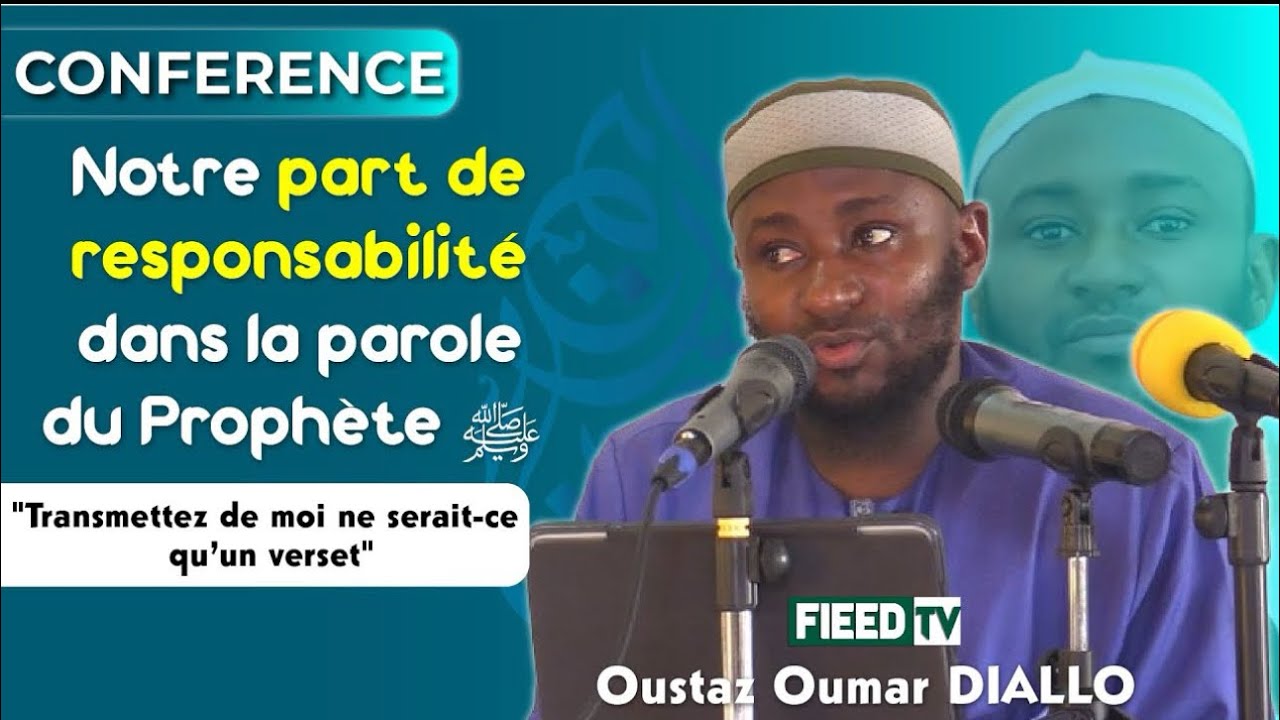 Oustaz Oumar DIALLO : notre part de responsabilité dans la parole du Prophète : 