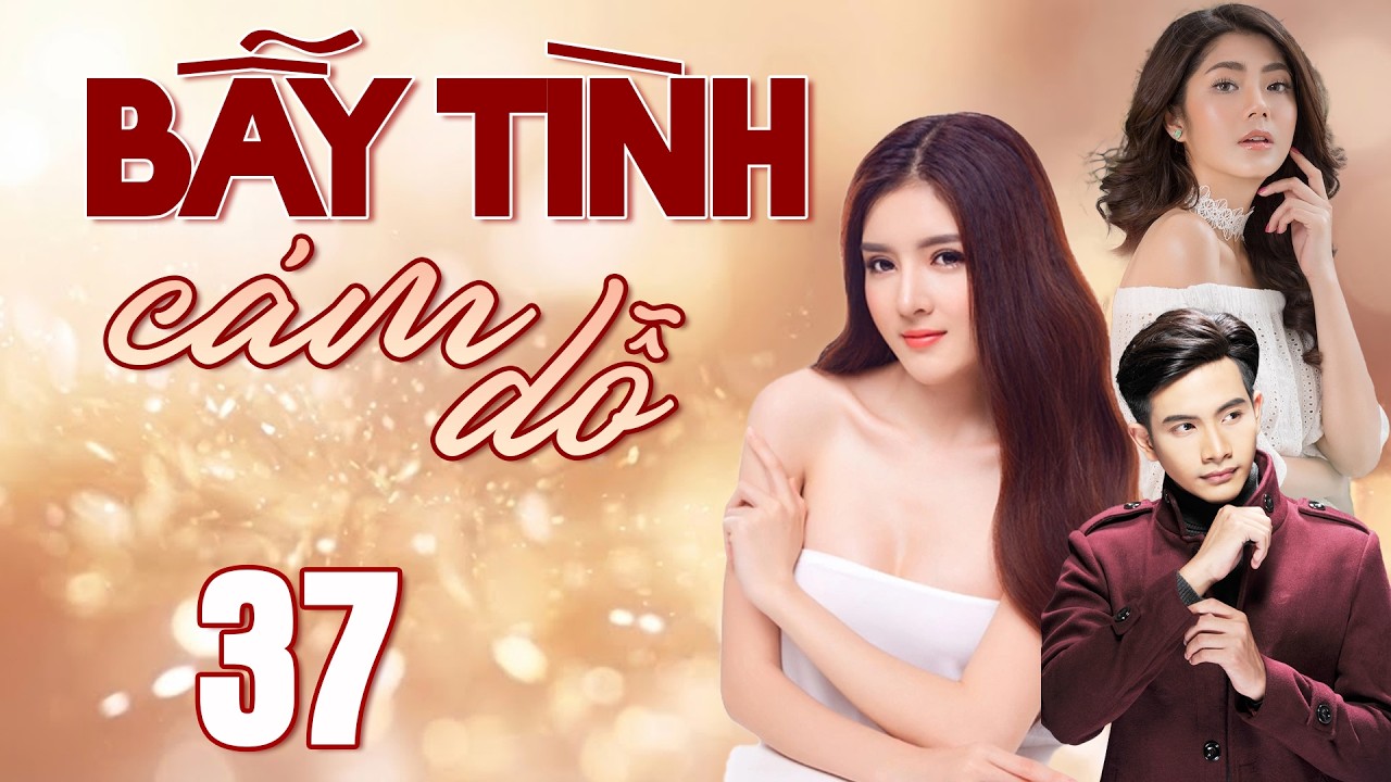 BẪY TÌNH CÁM DỖ Tập 37 | Phim Truyện Việt Nam Hay Mới Nhất 2026 | Phim Tình Cảm Việt Nam | HTV