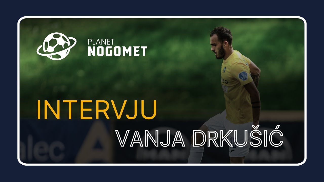 Vanja Drkušić: Pri dvajsetih sem razmišljal celo o koncu kariere