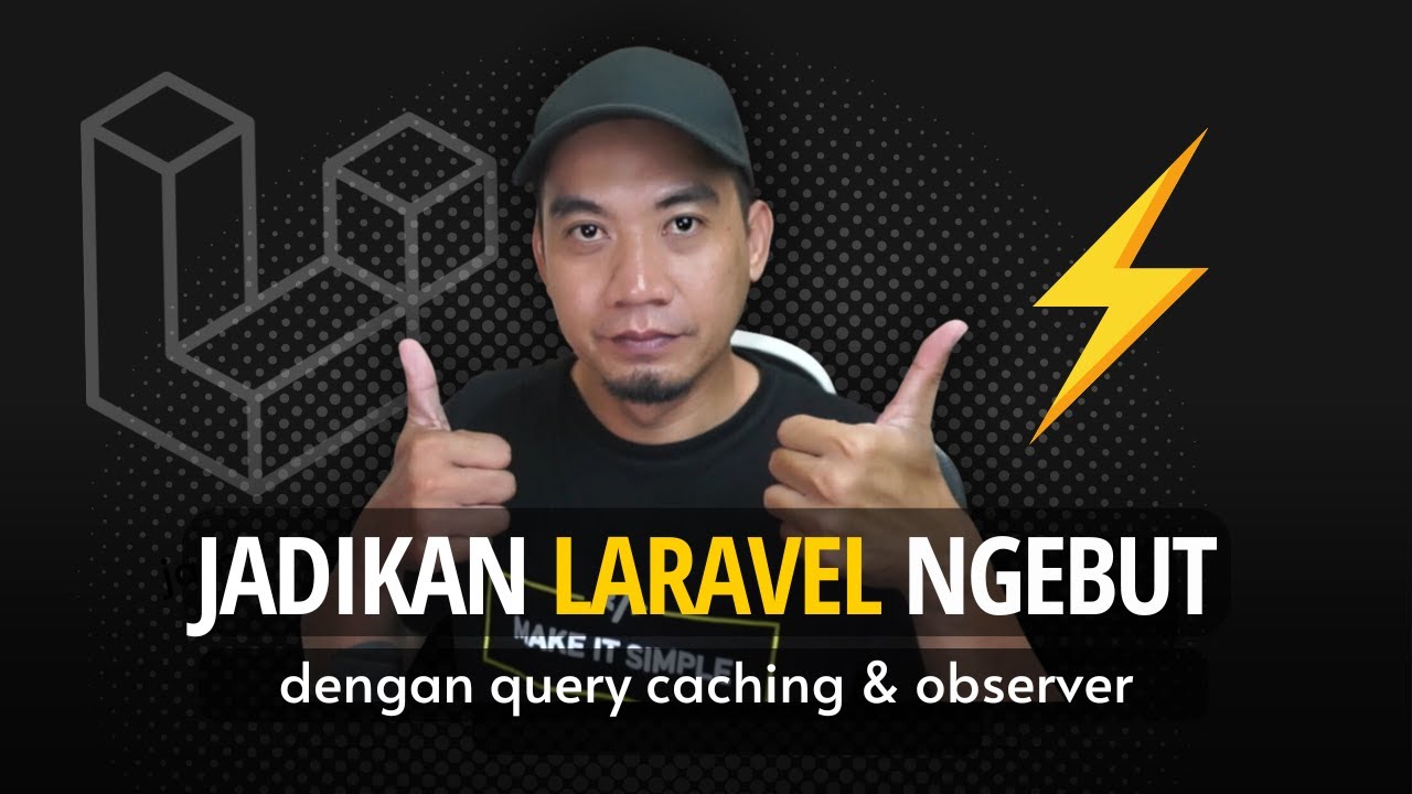 Buat LARAVEL Jadi Ngebut dengan Query Caching dan Observer