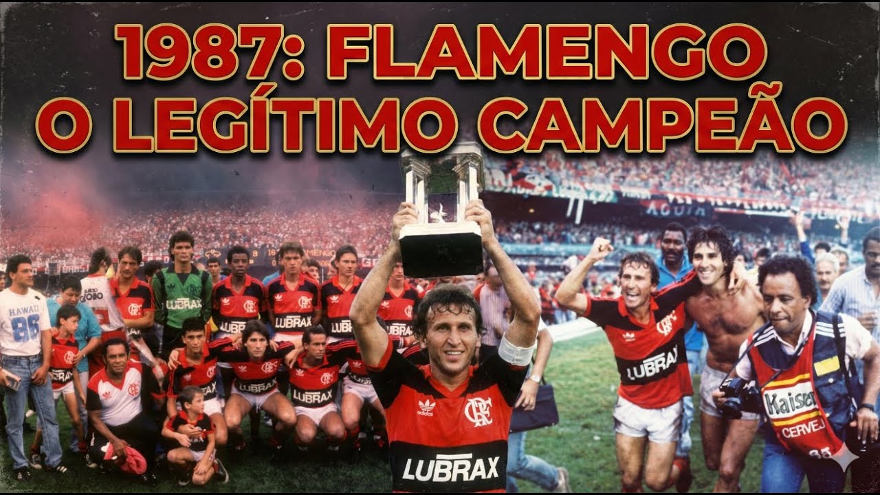 1987:  Flamengo, o Legítimo Campeão #malvadão
