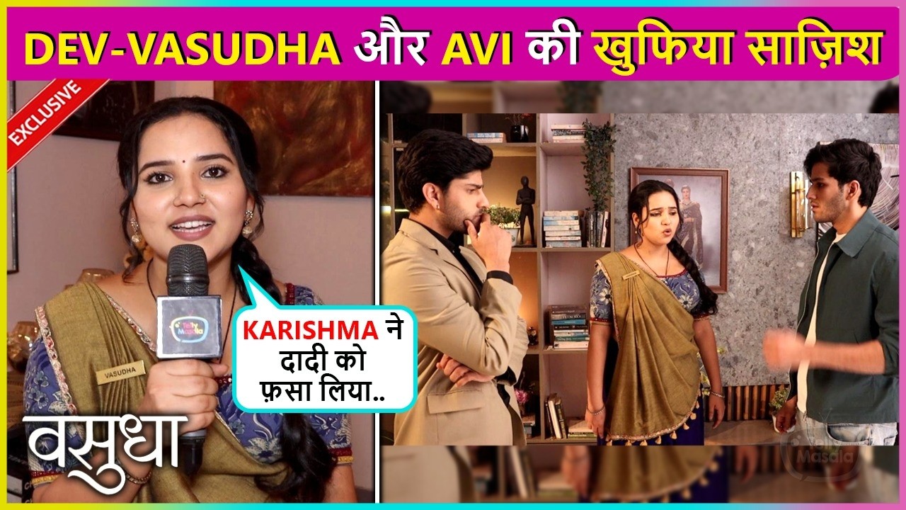 Vasudha, Dev Aur Avi Ne Ki Karishma Ke Khilaaf Saazish, Santosh Ko Dikhayenge Asli Chehra | Vasudha