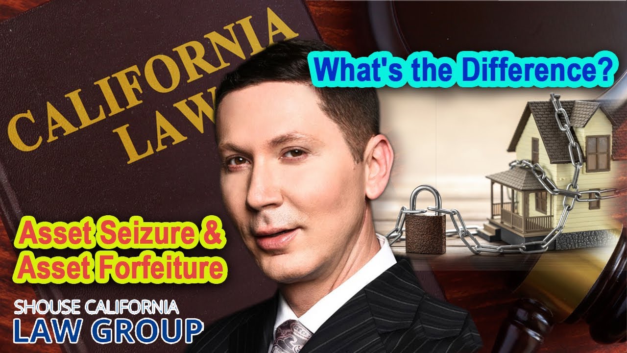 Asset seizure and asset forfeiture in California: What's the difference?