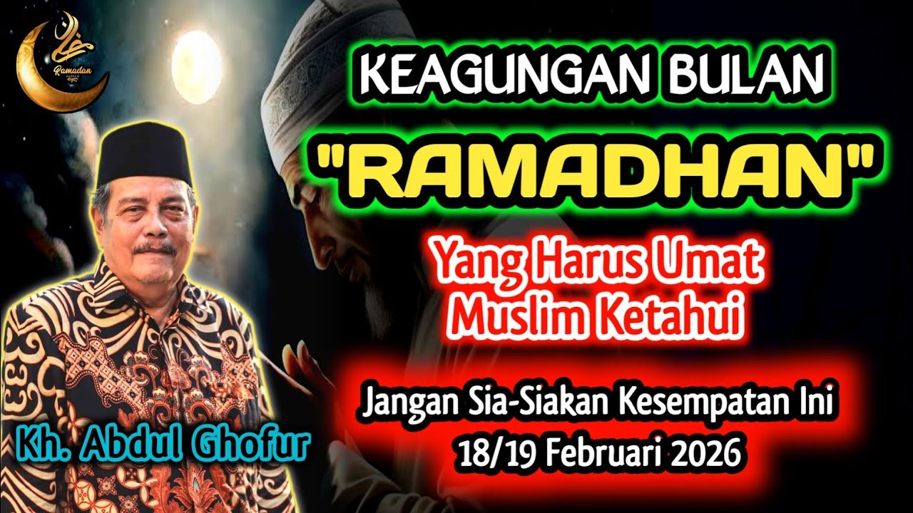 Keagungan Bulan Ramadhan Yang Harus Umat Muslim Ketahui, Jangan Sia²akan - Kh. Abdul Ghofur