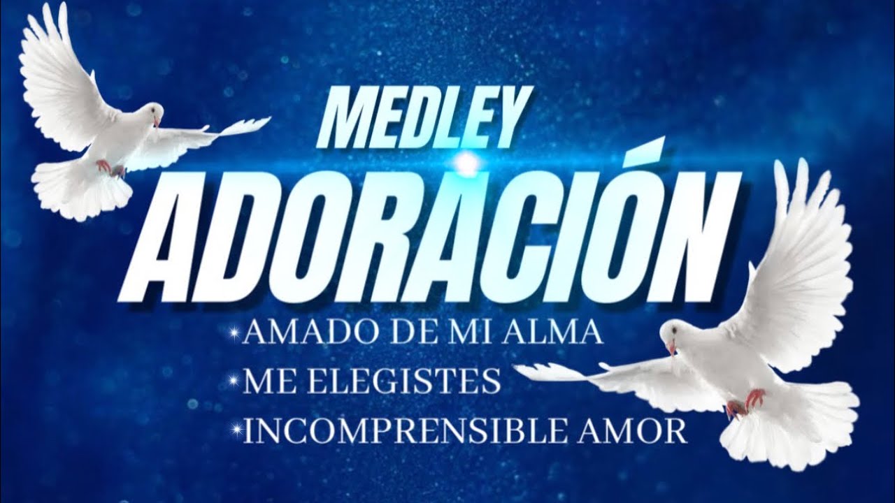 🕊️MEDLEY ADORACIÓN * HUMILLADOS EN LA PRESENCIA DE DIOS 🙌