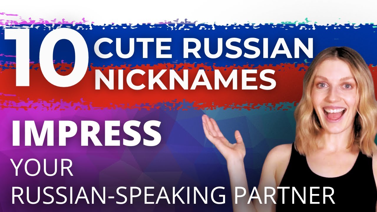 10 Cute Russian Nicknames