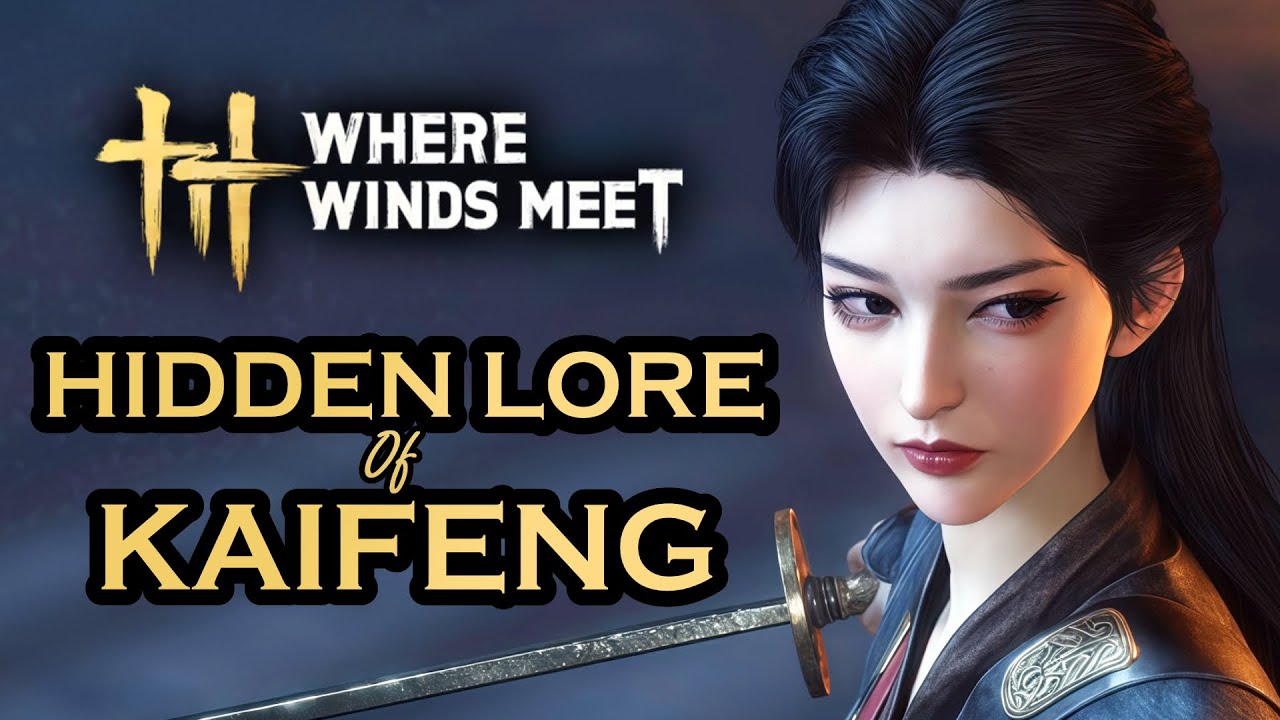 Where Winds Meet Story  - Hidden Lore of Kaifeng