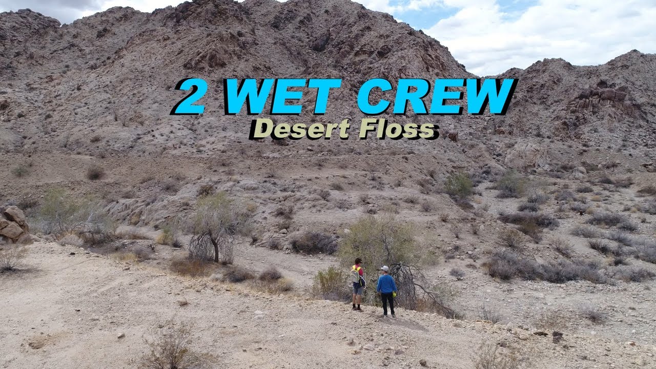 2 Wet Crew: Desert Floss