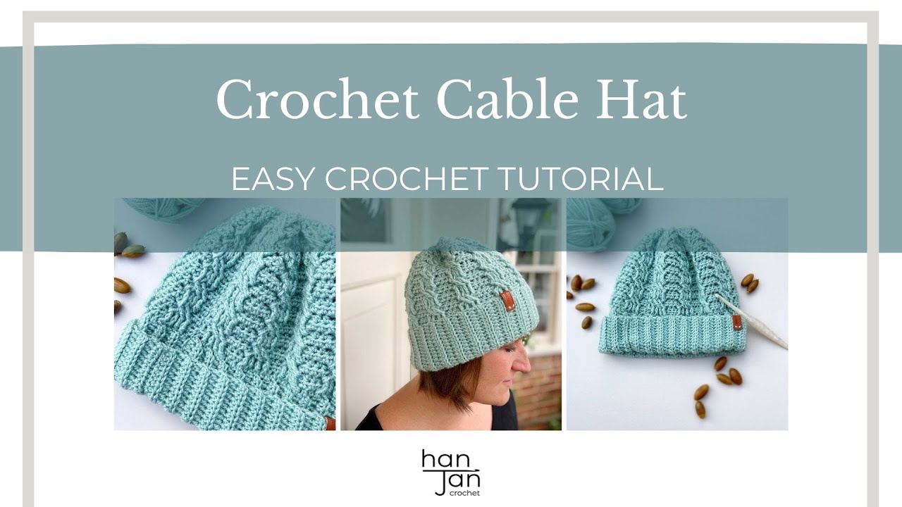 Crochet Cable Hat Tutorial - how to crochet a hat