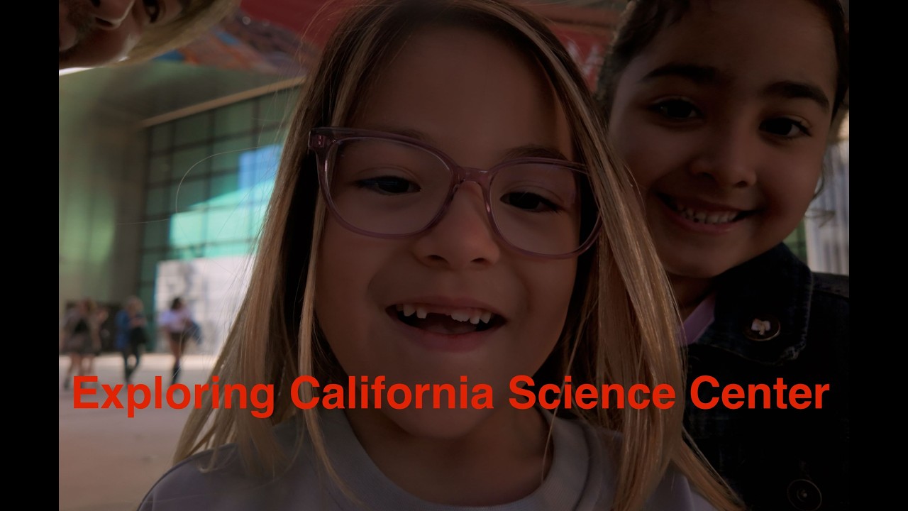 Exploring California Science Center with Devlin & Sophia