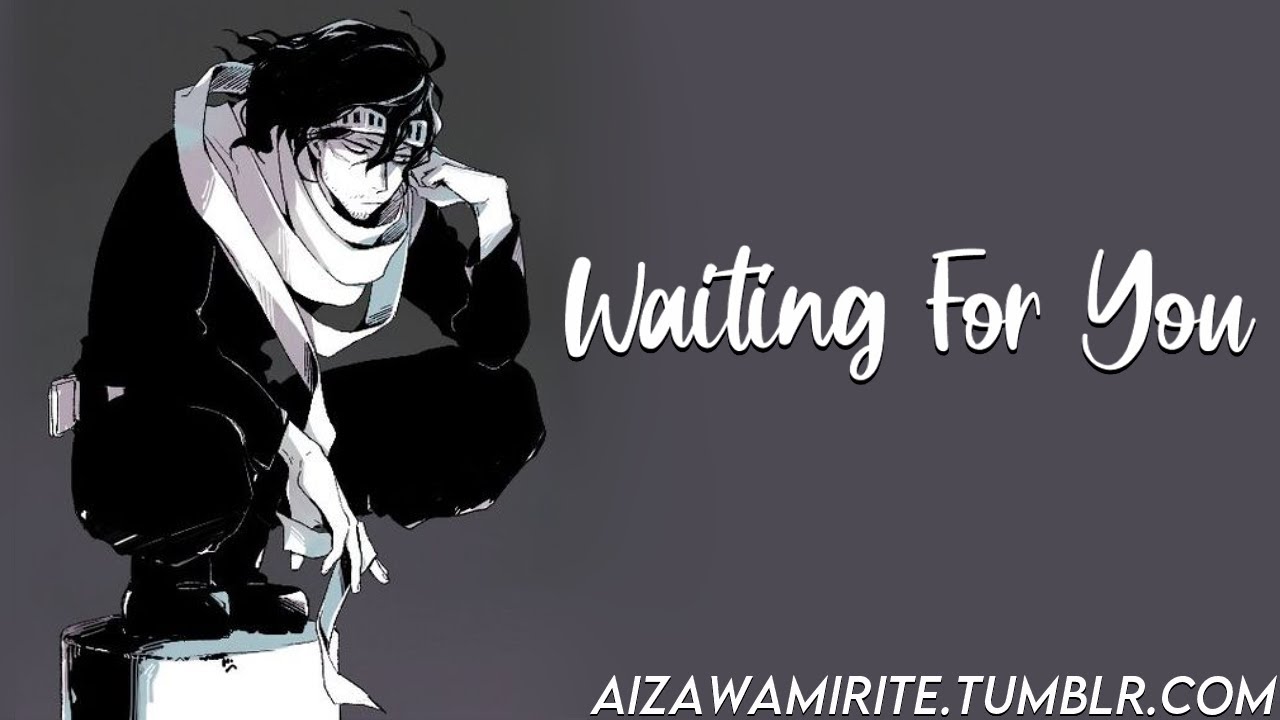 Waiting For You | Shota Aizawa x Listener | BNHA ASMR Fanfiction Reading