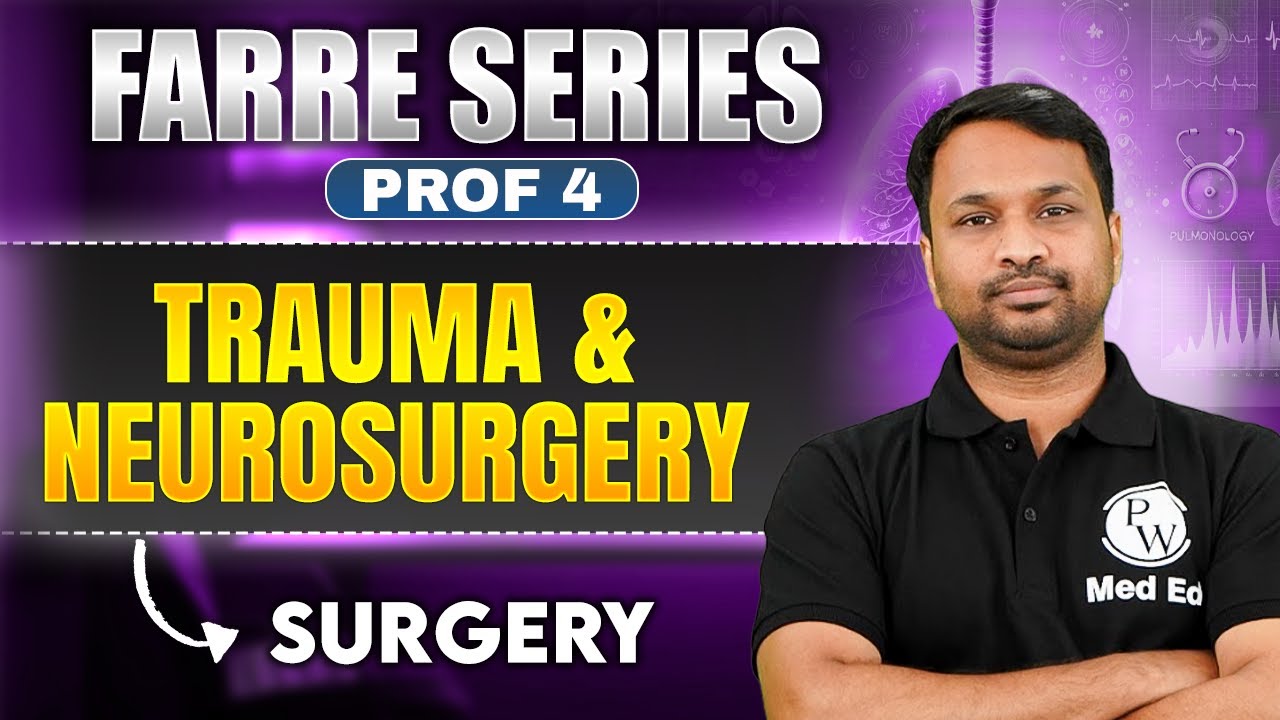 Trauma & Neurosurgery | MBBS 4th Year | Farre Series | Dr. Sandeep | PW MedEd
