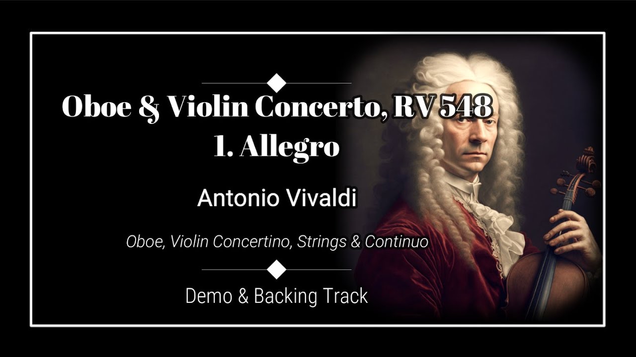 1. Allegro - Oboe & Violin Concerto RV.548 - Antonio Vivaldi - Oboe Backing Track.