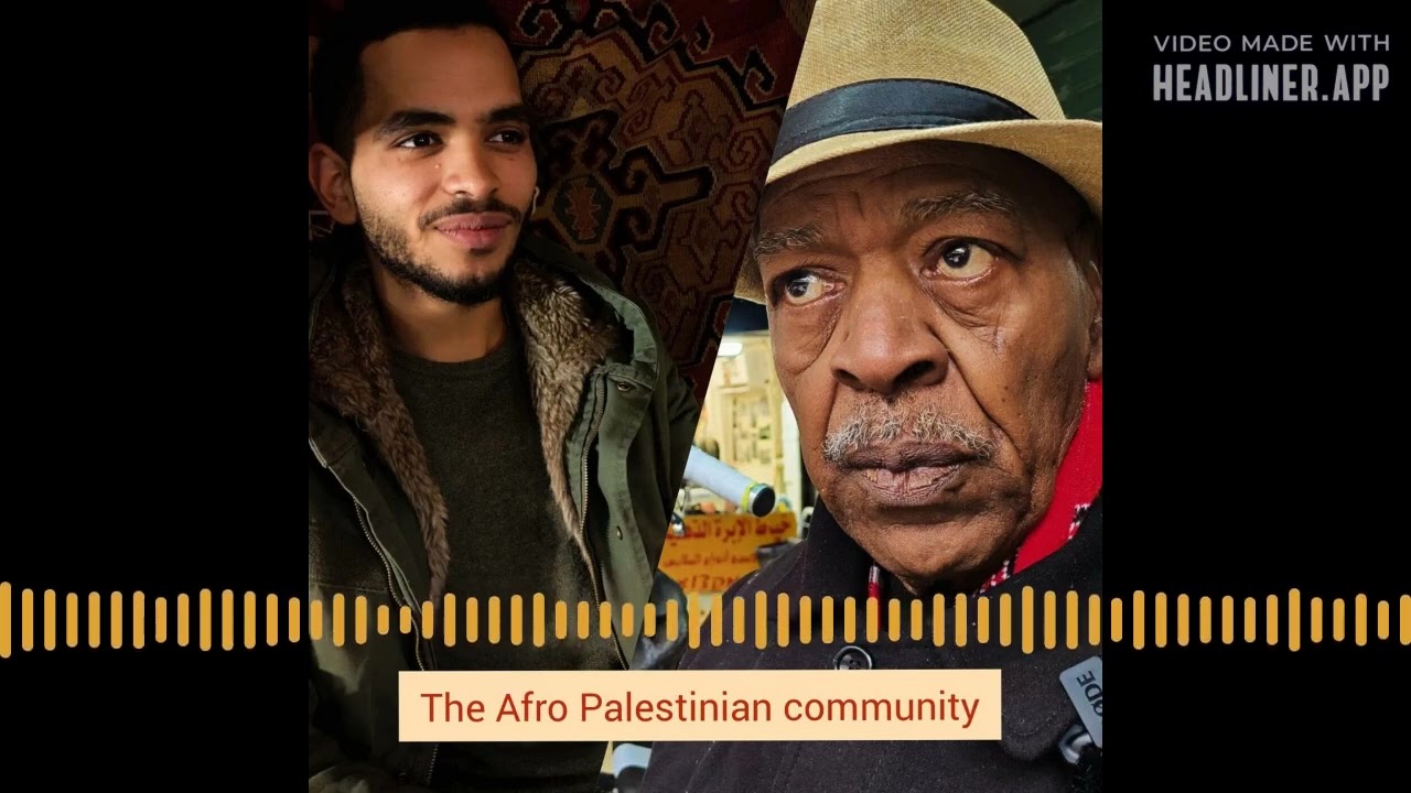 The Afro Palestinian community in Jerusalem