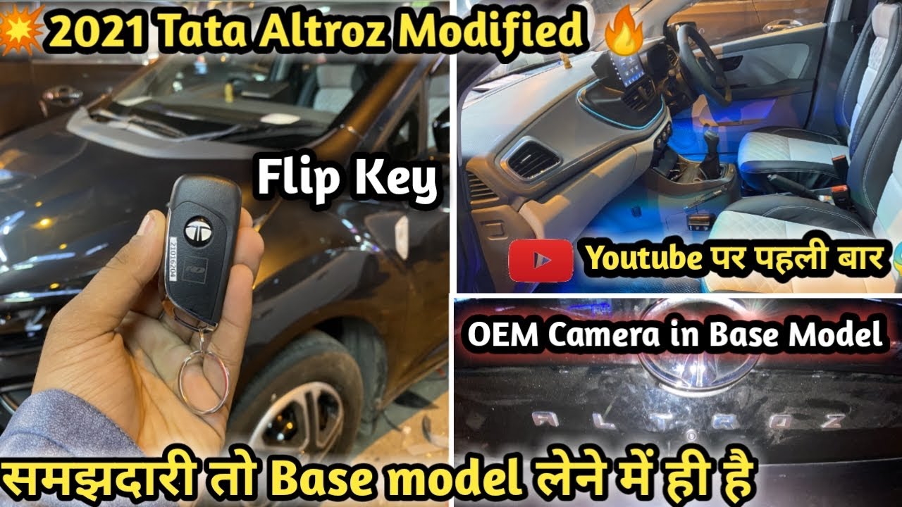 💥2021 Tata Altroz Xe(Base) Modified to Xz(Top)🔥OEM camera in base model🔥Flip Key🔥Altroz Modified