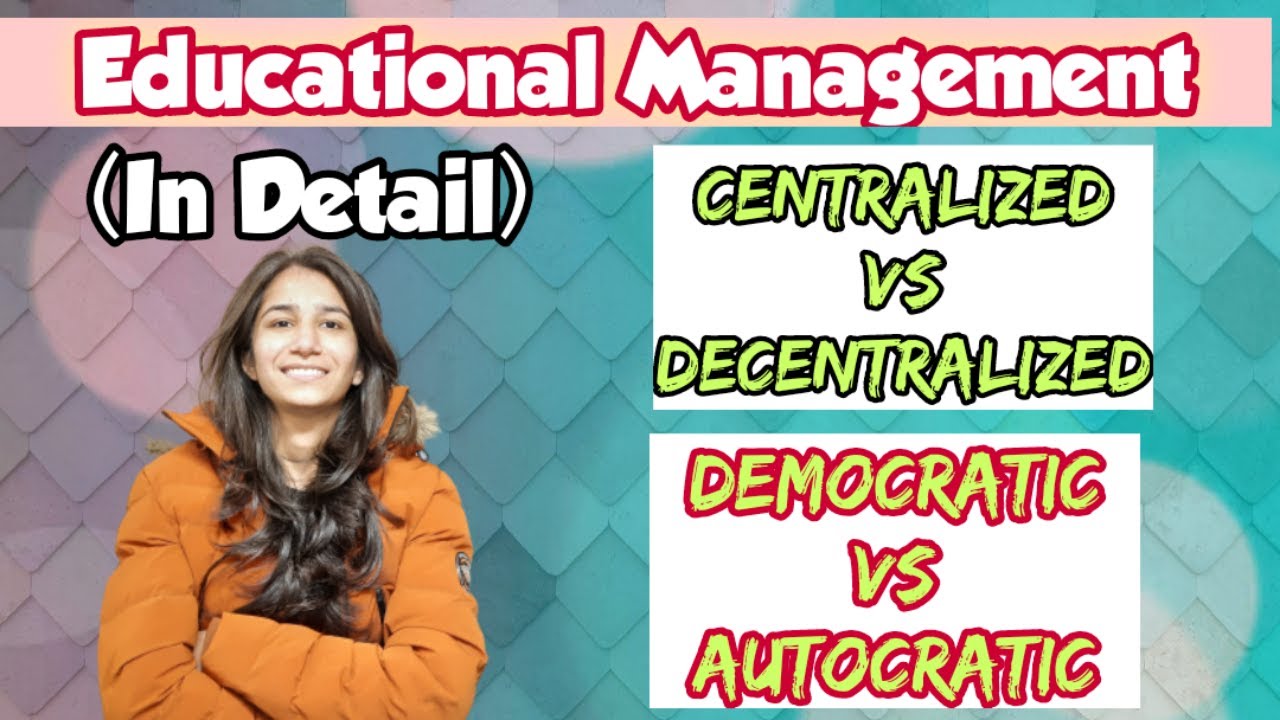 Centralized vs Decentralized School Management | Democratic vs Autocratic School Management | Ravina