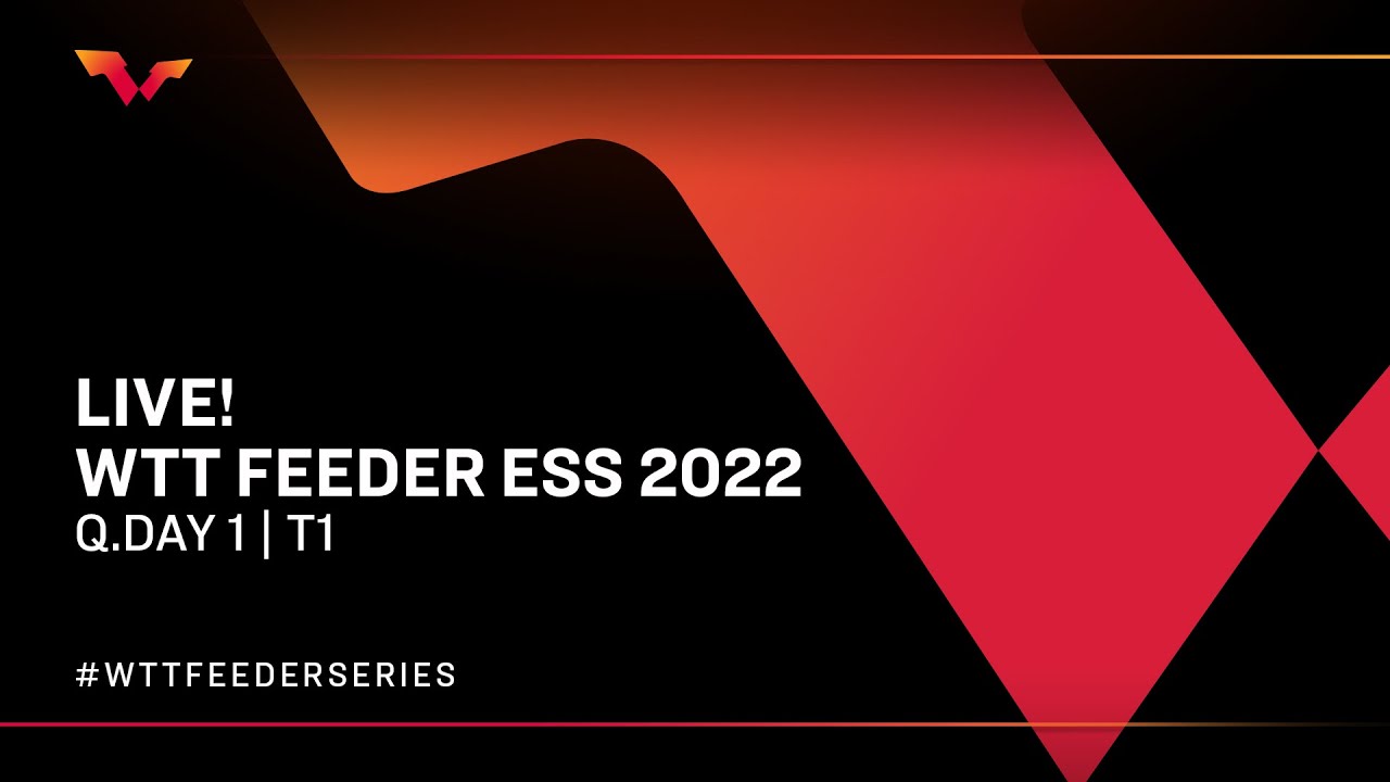 Q. Day 1 - WTT Feeder ESS 2022 | T1 S1