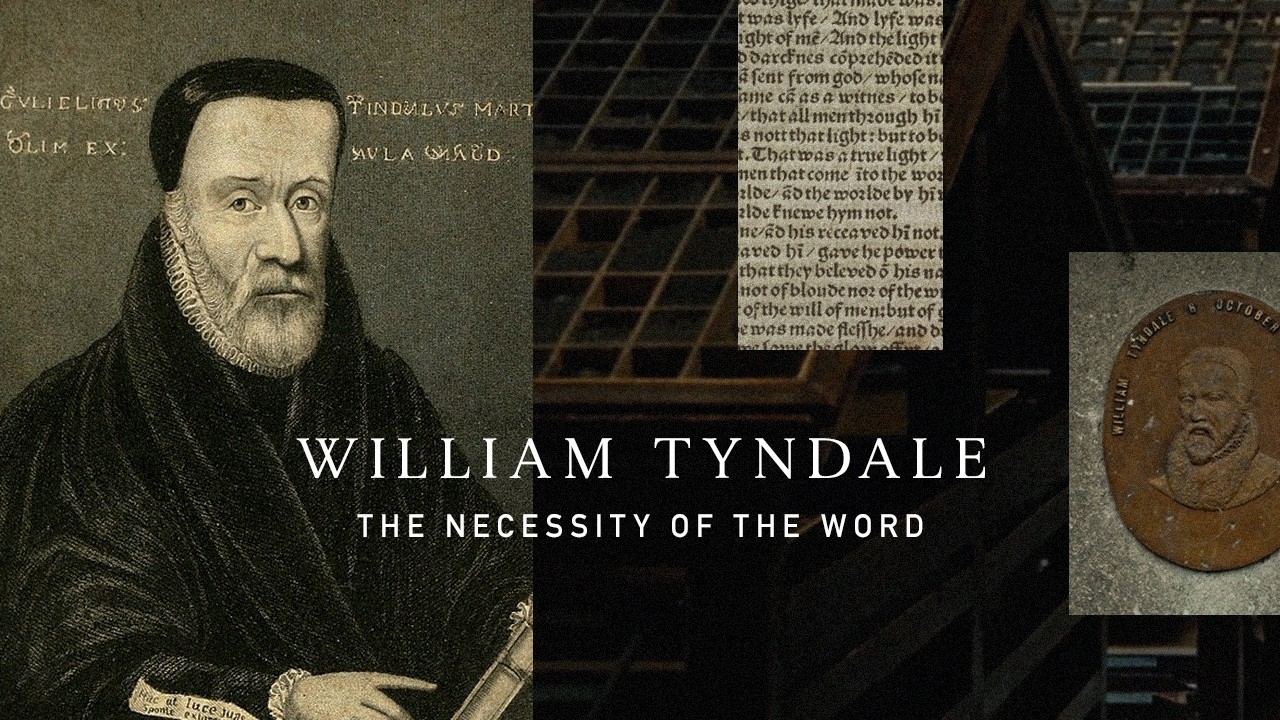 William Tyndale: The Necessity of the Word (Documentary)