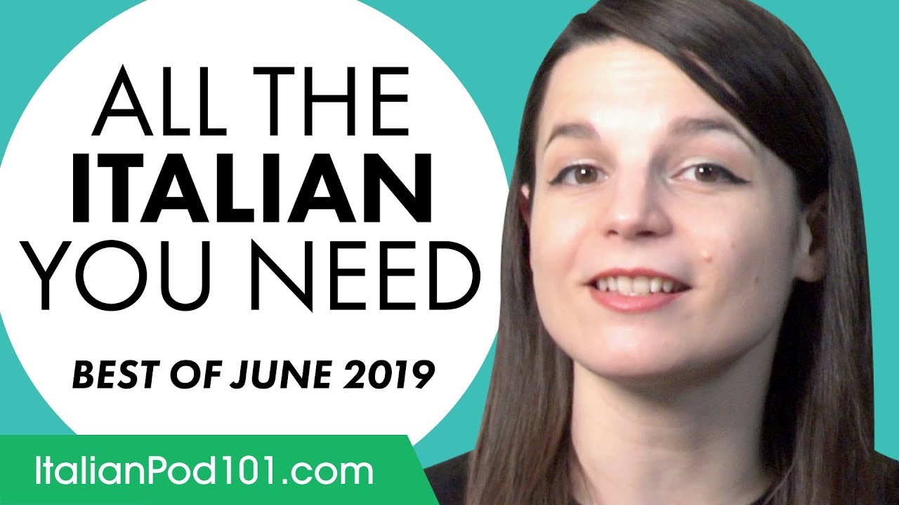 Your Monthly Dose of Italian - Best of June 2019
