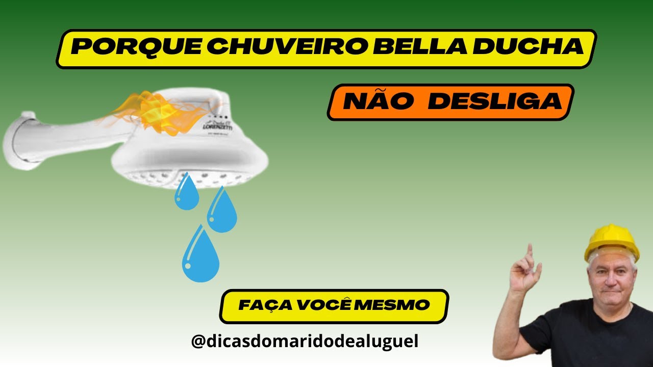 PORQUE O CHUVEIRO BELLA DUCHA 4 T NÃO DESLIGA?