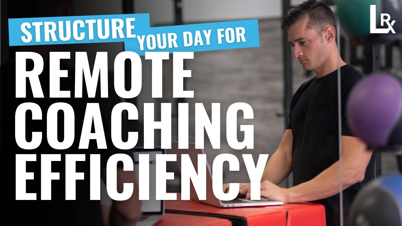 Structure Your Day for Remote Coaching Efficiency
