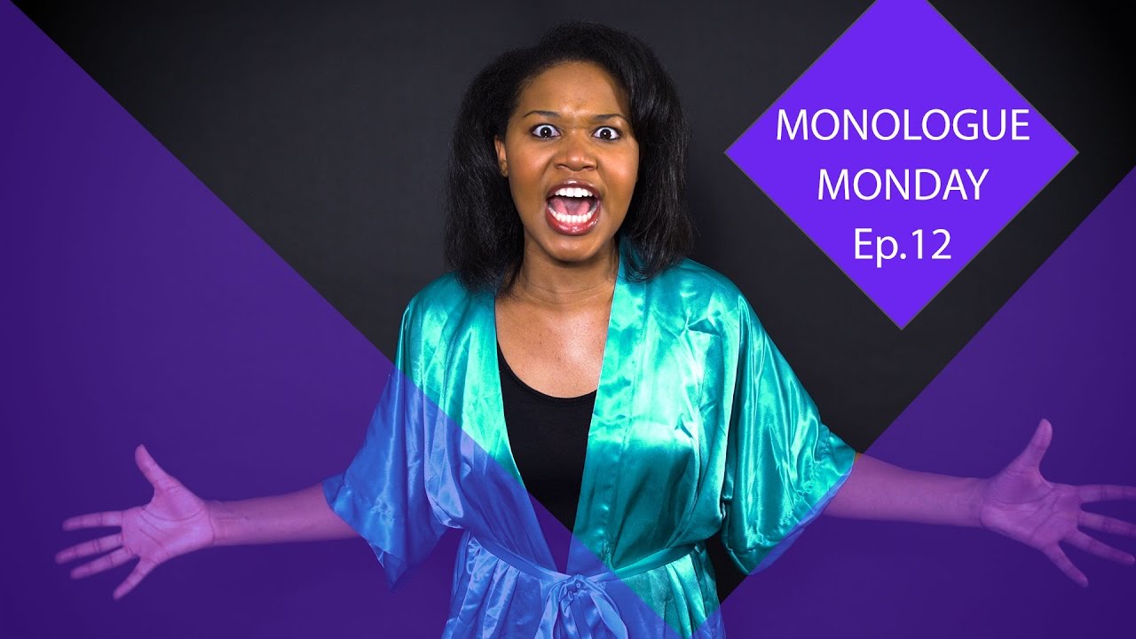 Monologue Monday Ep12: A Woman Scorned
