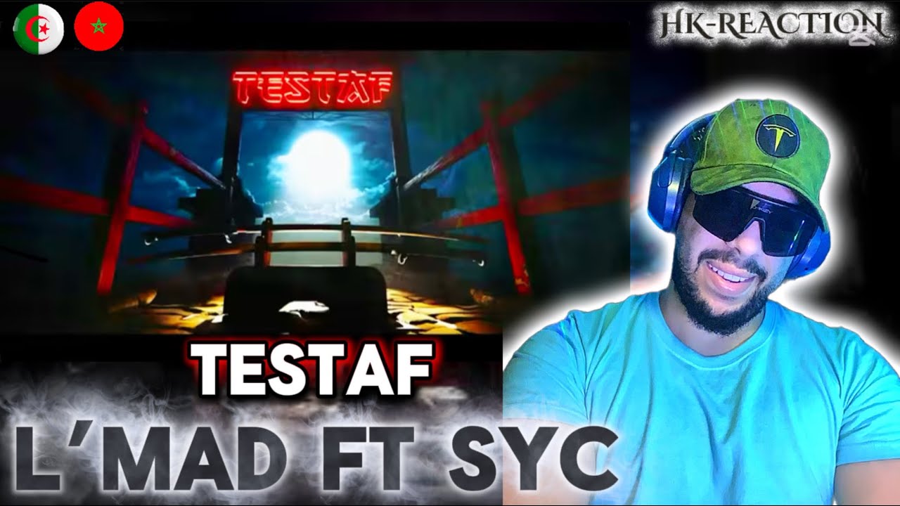 L'mad -Testaf ft.Syc [REACTION] 🇲🇦🇩🇿🔥