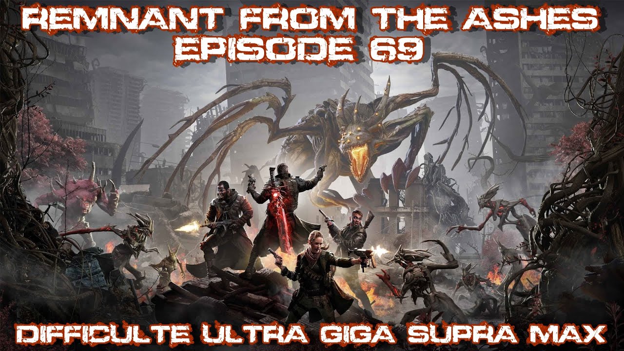 REMNANT FR difficulté APOCALYPSE (BOSS le rêveur) campagne ep.69 
