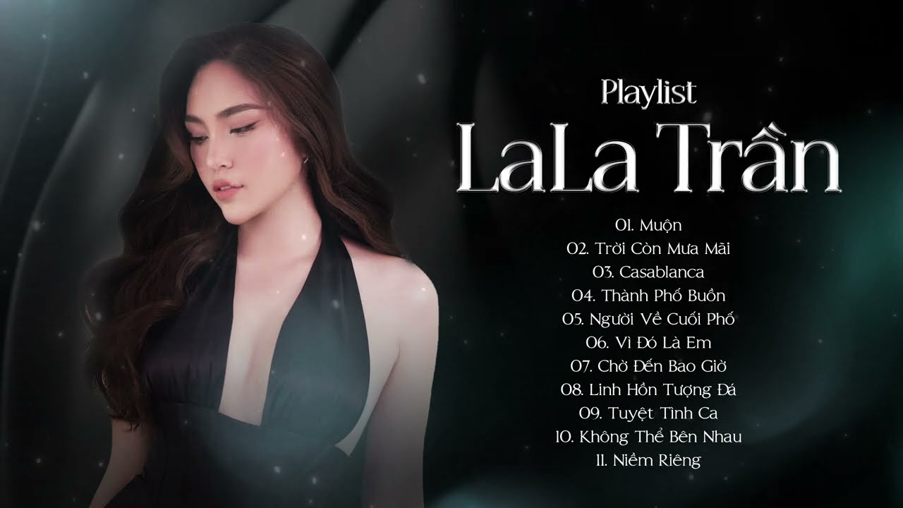 Muộn, Trời Còn Mưa Mãi | LaLa Trần || Những Bản Ballad Trữ Tình Hay Nhất