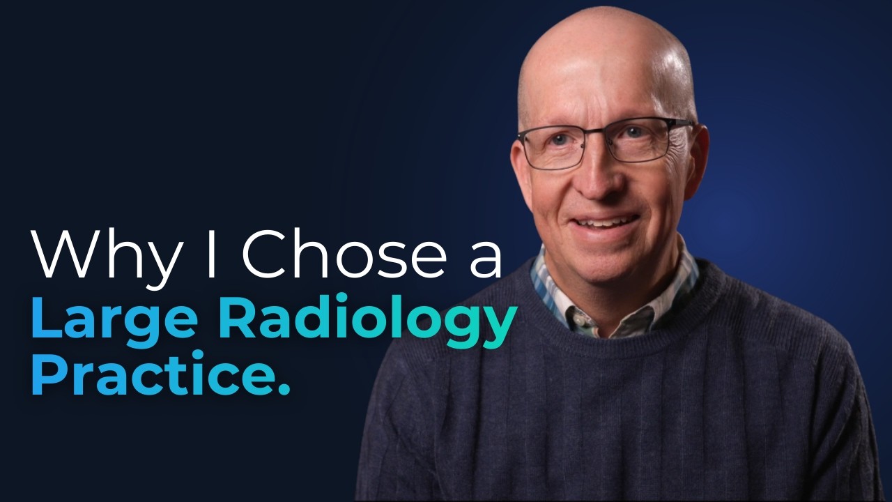Radiologists Explain Why Practice Size Matters in Radiology