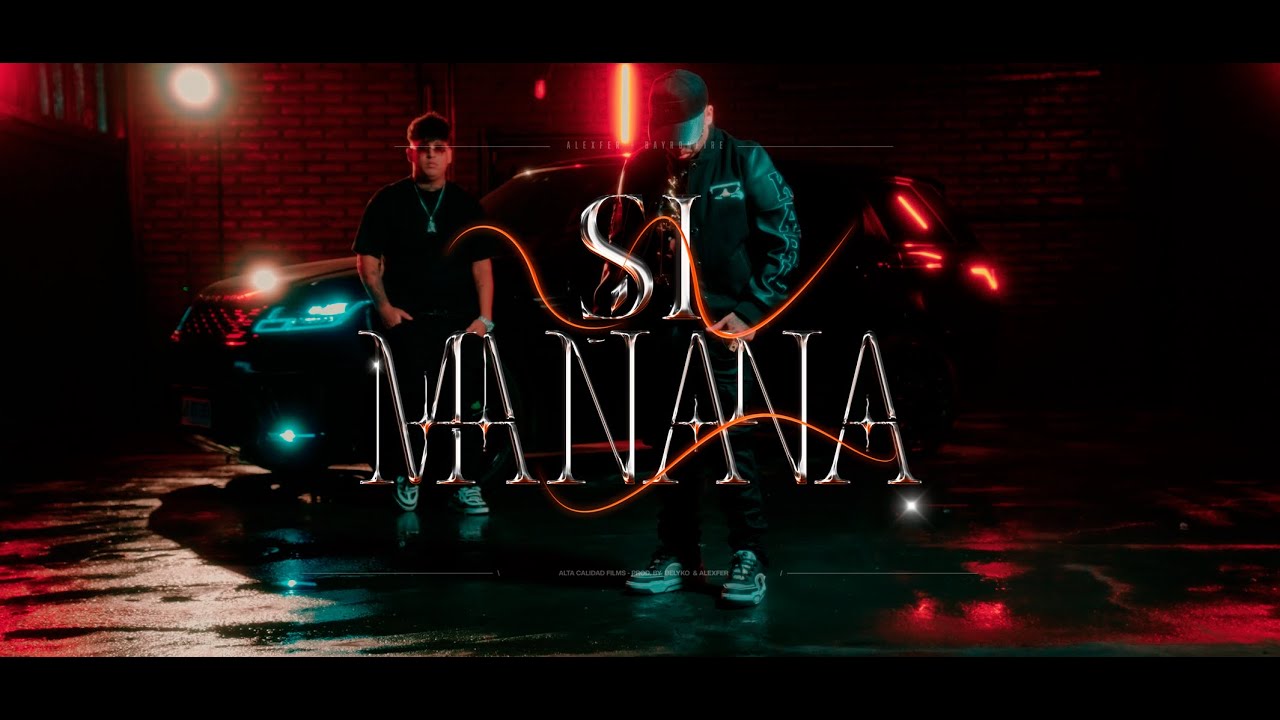 SI MAÑANA - ALEXFER x @BayronFire.oficial (Video Oficial)