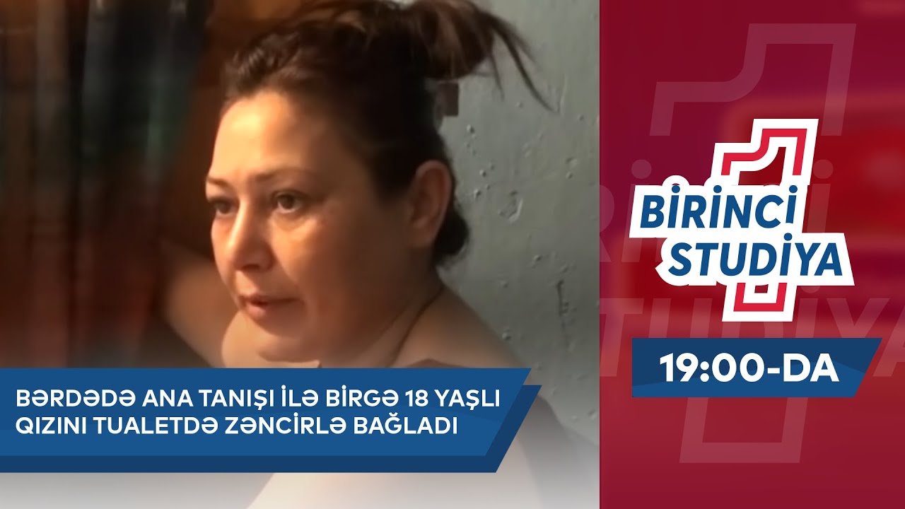 Bərdədə Ana Tanışı İlə 18 Yaşlı Qızını Tualetdə Zəncirlə Bağladı