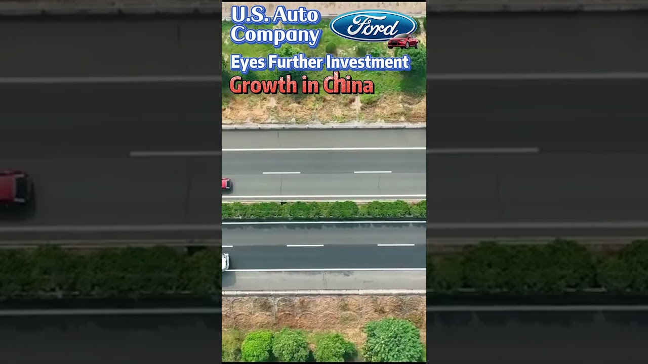 #U S  #auto company eyes further #investment, growth in #China #fyp #2023