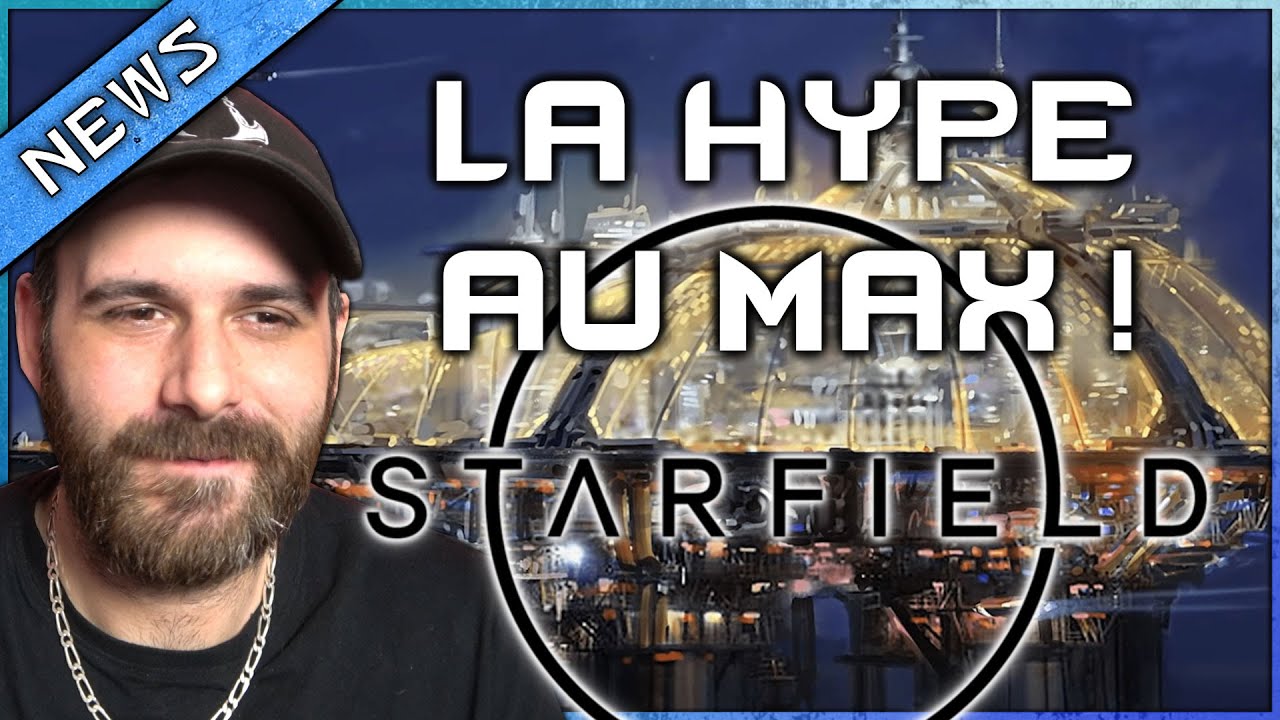 J'attends ce JEU comme un DINGUE ! NEWS et récap STARFIELD !