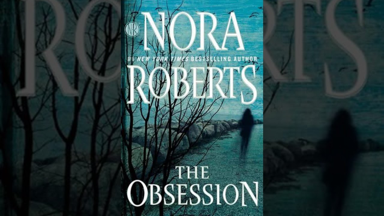 Nora Roberts - The Obsession.Part.1 - Audiobook Mystery, Thriller & Suspense, Romance