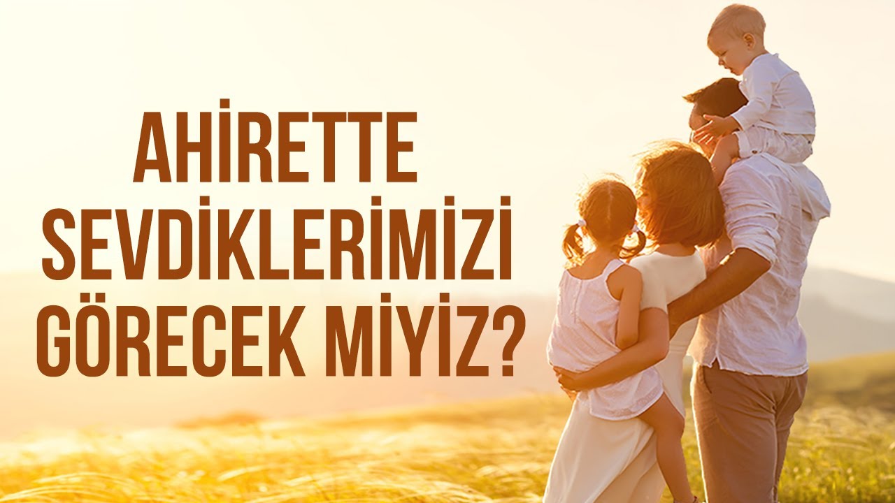 Ahirette sevdiğimiz herkesle görüşebilecek miyiz? / Emre Dorman / Caner Taslaman / Ekin Olcayto