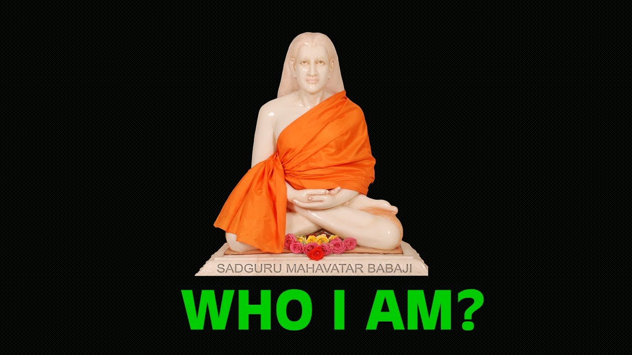 WHO I AM?- VOICE OF MAHAVATAR BABAJI