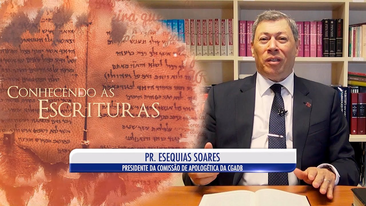 Pr. Esequias Soares – Função das Três pessoas da Trindade – Conhecendo as Escrituras 54