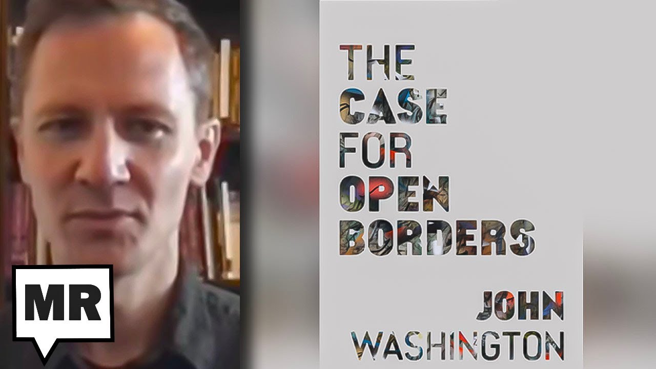 Reclaiming Open Borders | John Washington | TMR