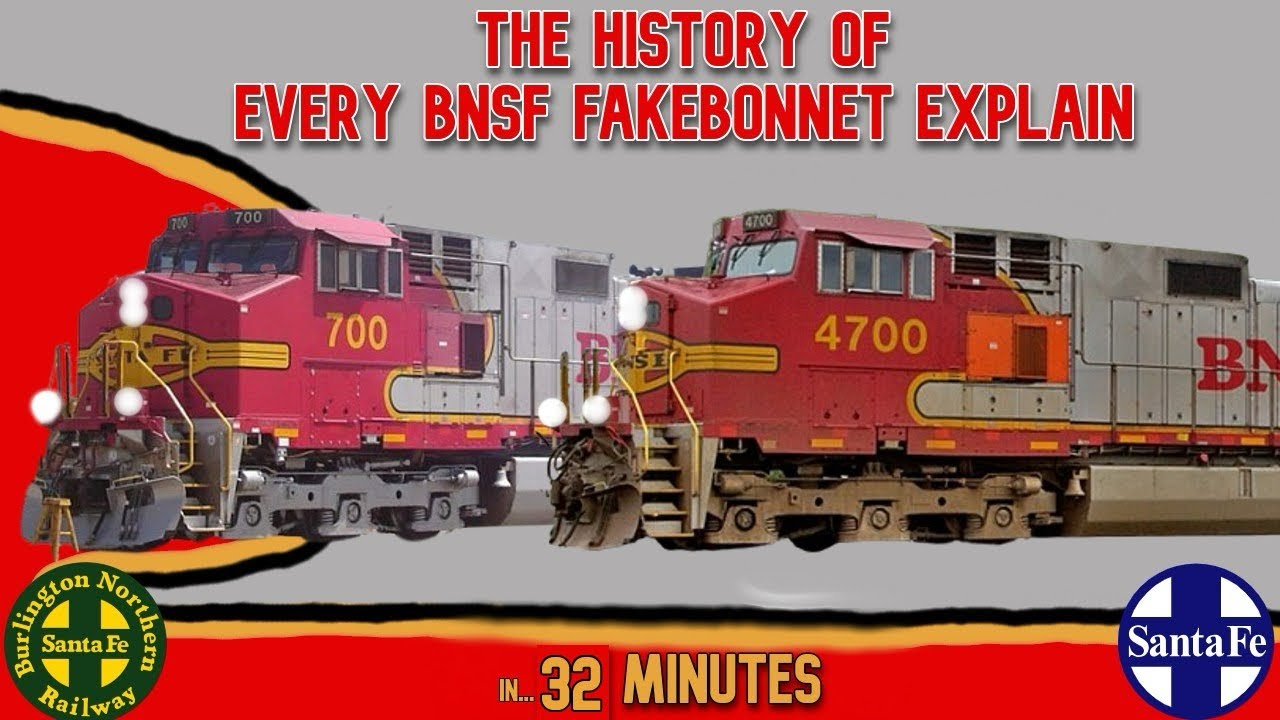 The History of Every BNSF Fakebonnet Explain….in 32 minutes