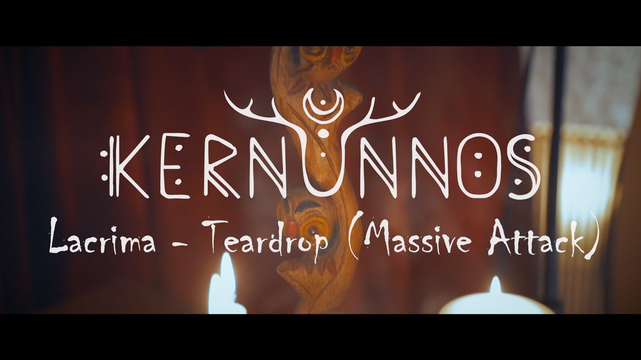 Kernunnos - Lacrima (Teardrop - Massive Attack cover)
