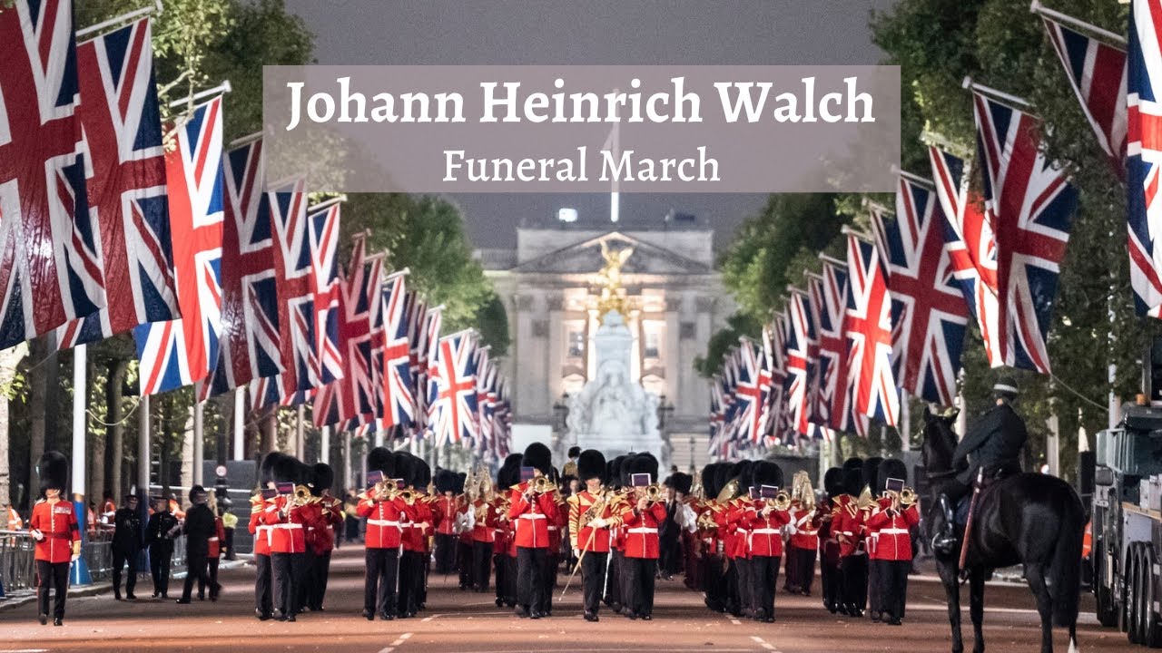 Walch, Funeral March (c. 1830) performed at the procession for Queen Elizabeth II