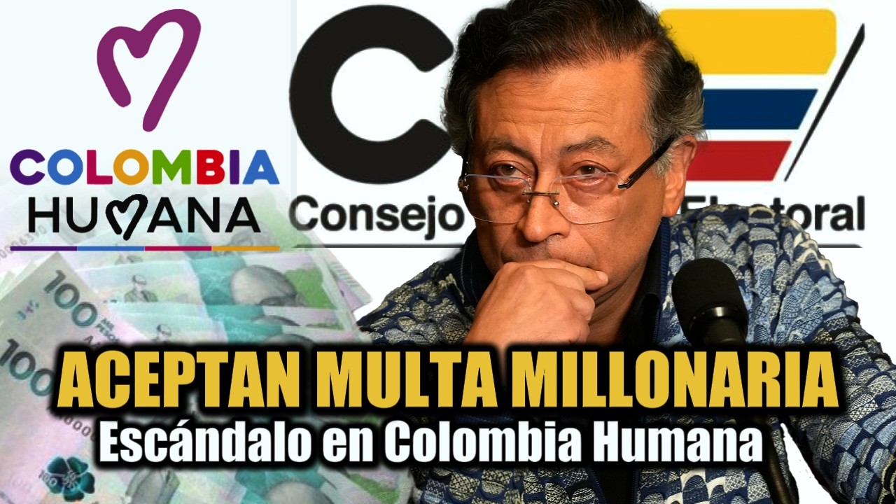 Colombia Humana Desiste de Apelar Sanción del CNE: Acepta Multa por Irregularidades en Campaña 2022👇