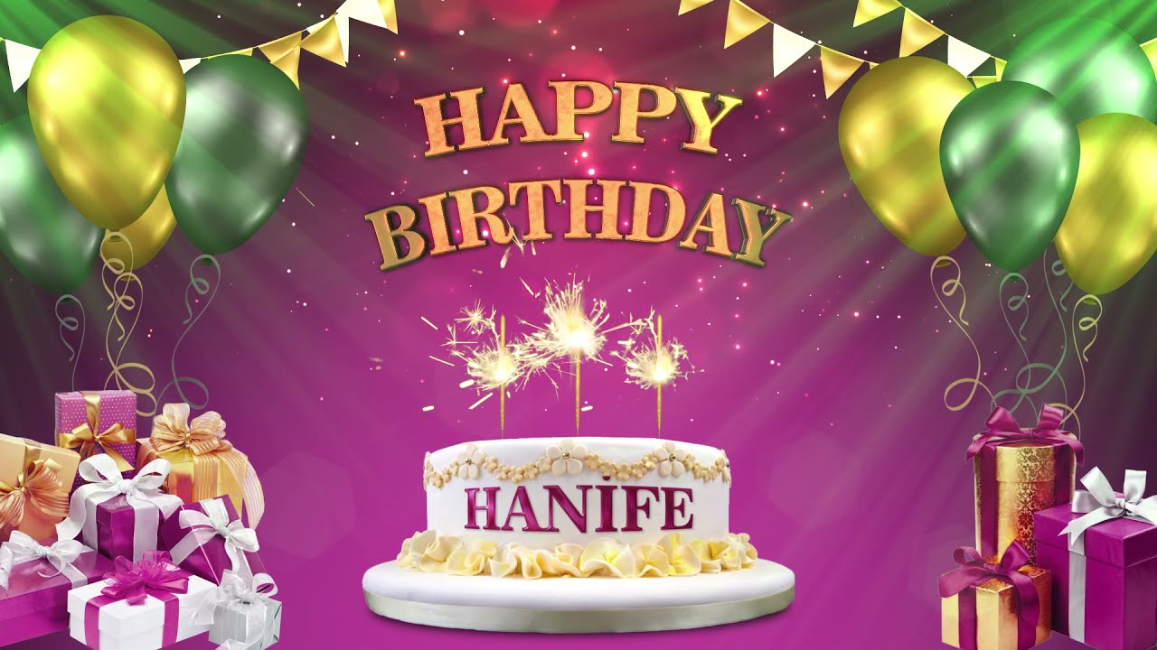HANİFE | İYİKİ DOĞDUN 2021 | Happy Birthday To You | Happy Birthday Songs 2021