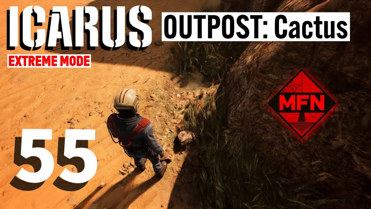 Icarus - Desert Outpost: Cactus | Extreme Mode - Play in 2025 | EP 55 #Icarus #survival