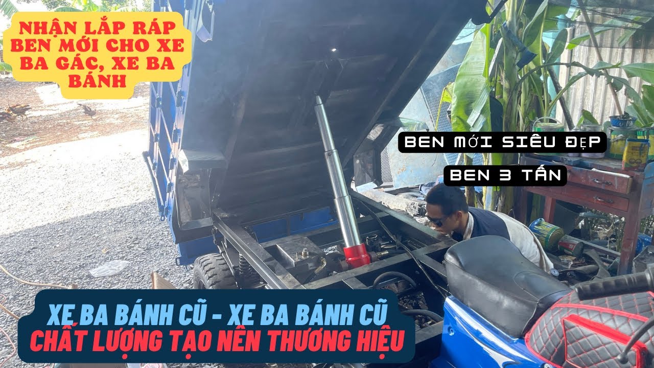 🔥 Lắp Ráp Ben Mới Cho Xe Ba Gác, Xe Ba Bánh - Mua Bán Xe Ba Gác Cũ, Xe Ba Bánh Cũ 🔥