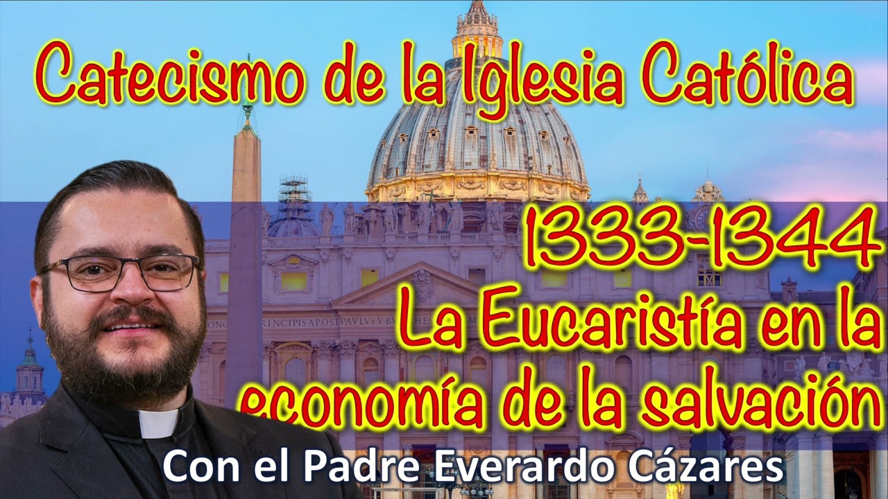 1333-1344 La Eucaristía en la economía de la salvación